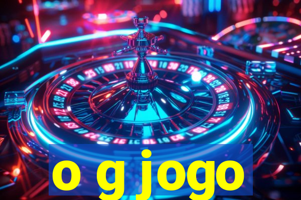 o g jogo